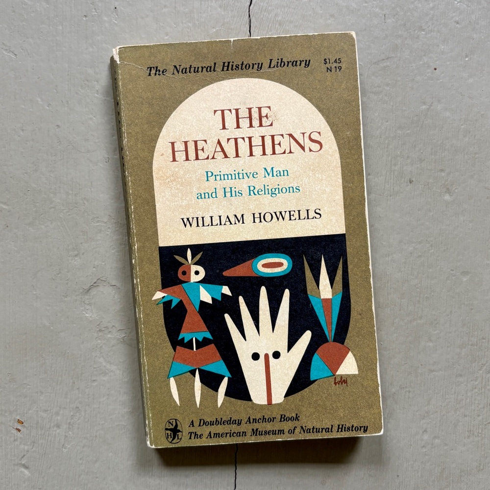1962 The Heathens Primitive Man and His Religions Tribal Art Souls Ghosts Death